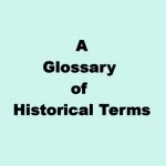 Glossary of Historical Terms