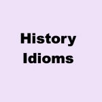 History Idioms